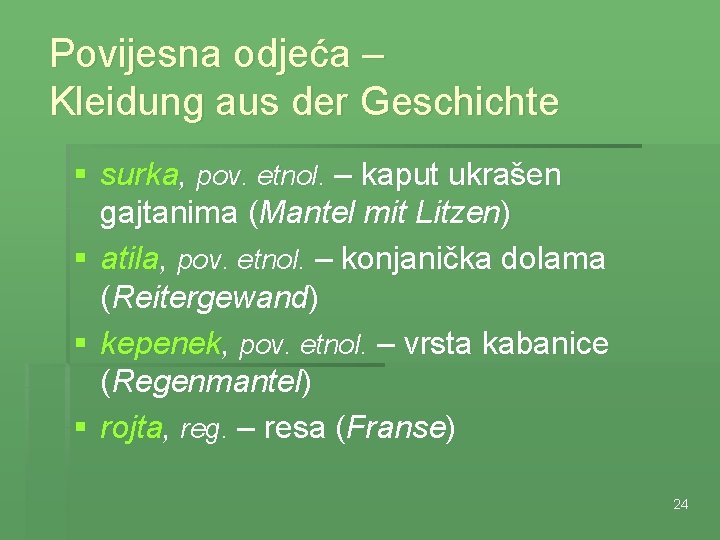 Povijesna odjeća – Kleidung aus der Geschichte § surka, pov. etnol. – kaput ukrašen