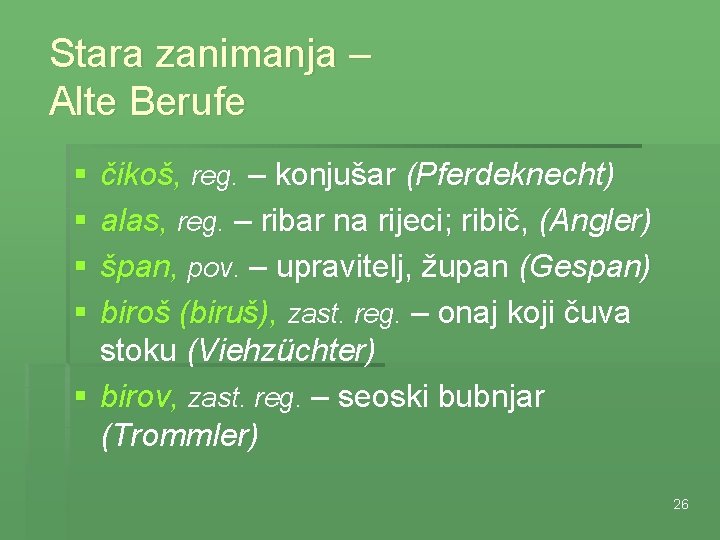 Stara zanimanja – Alte Berufe § § čikoš, reg. – konjušar (Pferdeknecht) alas, reg.