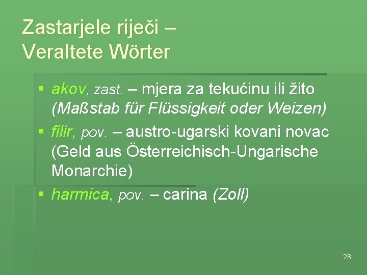 Zastarjele riječi – Veraltete Wörter § akov, zast. – mjera za tekućinu ili žito