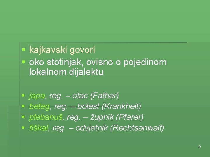 § kajkavski govori § oko stotinjak, ovisno o pojedinom lokalnom dijalektu § § japa,