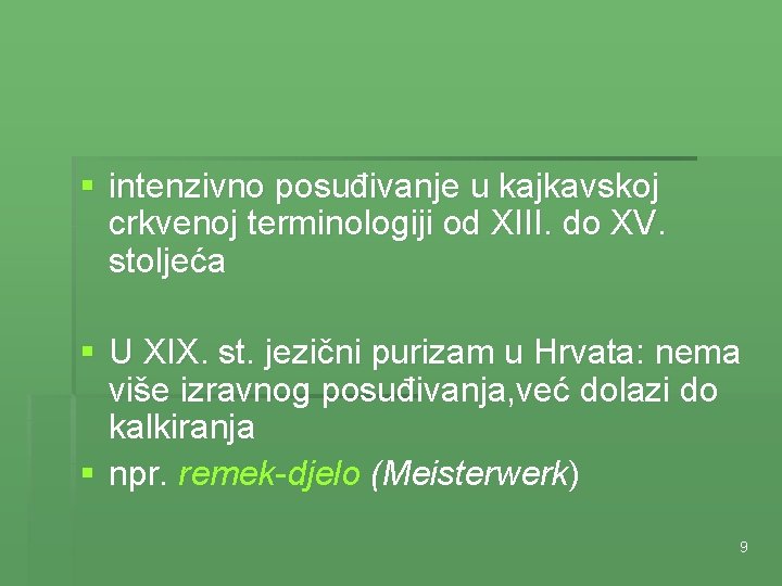 § intenzivno posuđivanje u kajkavskoj crkvenoj terminologiji od XIII. do XV. stoljeća § U