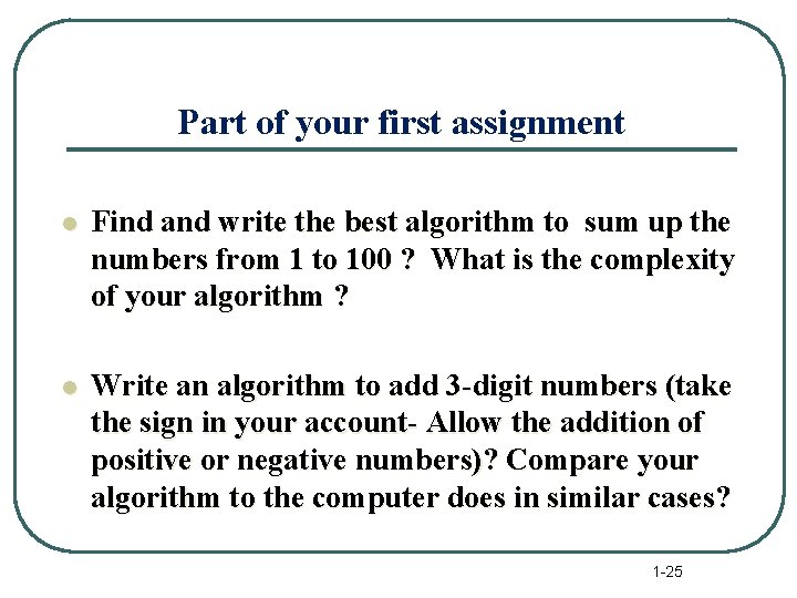 Part of your first assignment l Find and write the best algorithm to sum