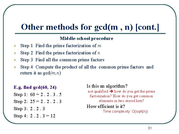 Other methods for gcd(m , n) [cont. ] l l Middle-school procedure Step 1