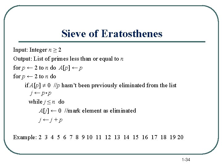 Sieve of Eratosthenes Input: Integer n ≥ 2 Output: List of primes less than