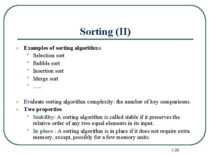Sorting (II) l Examples of sorting algorithms • Selection sort • Bubble sort •