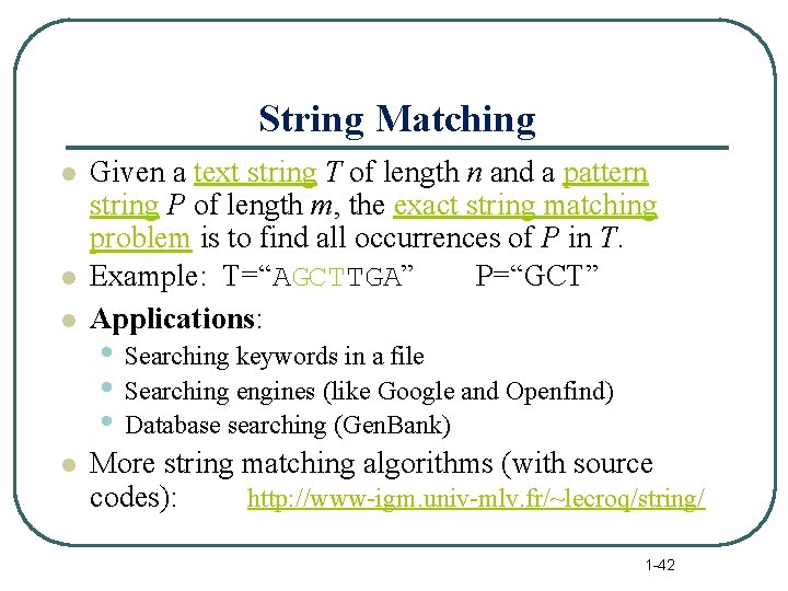 String Matching l l Given a text string T of length n and a