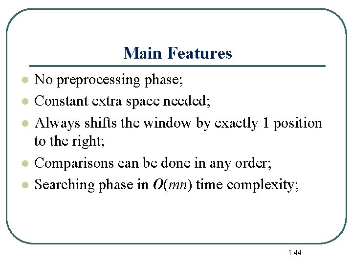 Main Features l l l No preprocessing phase; Constant extra space needed; Always shifts