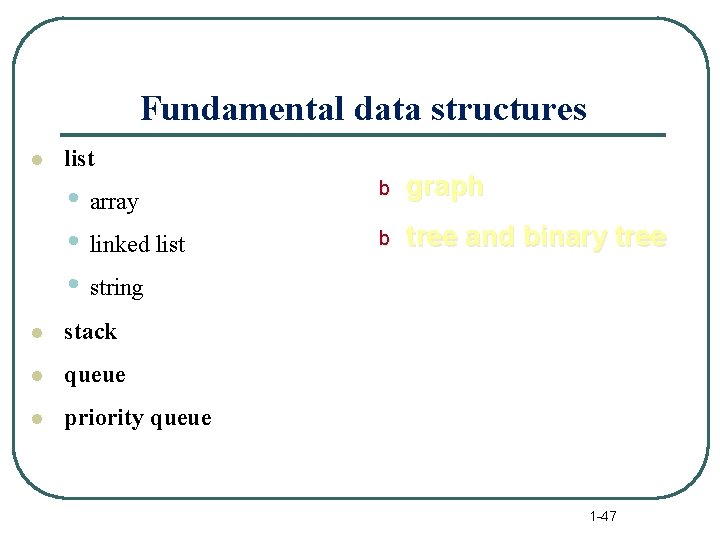 Fundamental data structures l list • array • linked list • string l stack