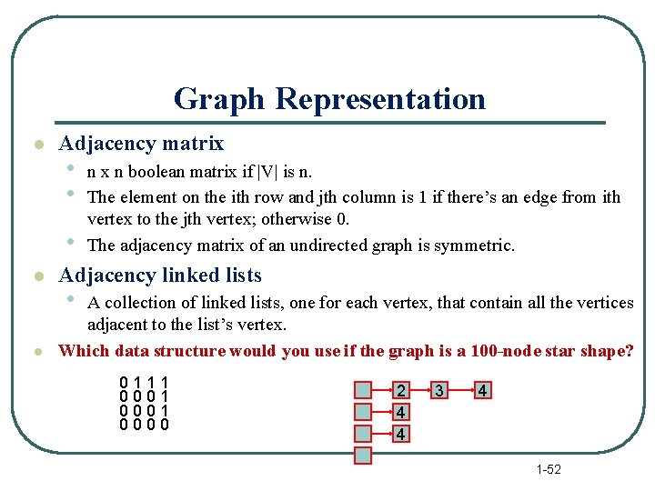Graph Representation l Adjacency matrix • • • n x n boolean matrix if
