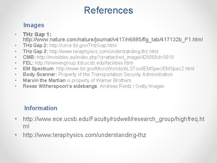 References Images • THz Gap 1: http: //www. nature. com/nature/journal/v 417/n 6885/fig_tab/417132 b_F 1.