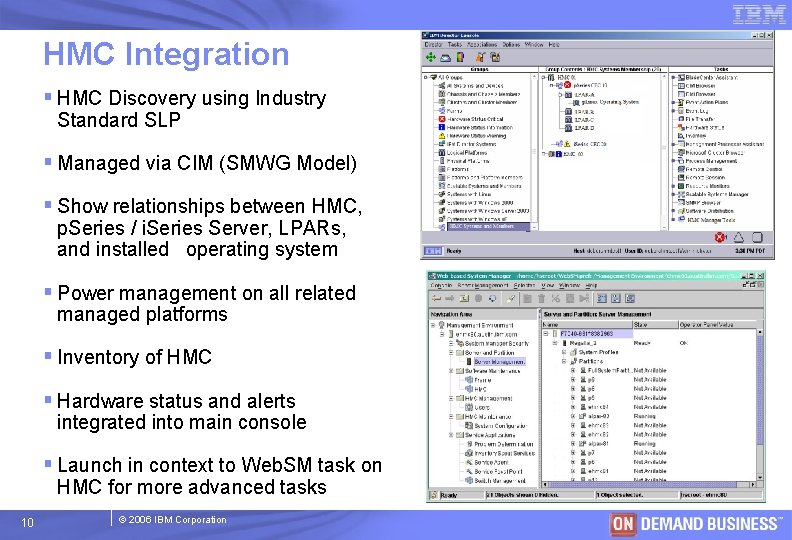 HMC Integration § HMC Discovery using Industry Standard SLP § Managed via CIM (SMWG