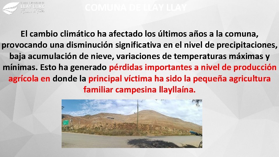 COMUNA DE LLAY El cambio climático ha afectado los últimos años a la comuna,