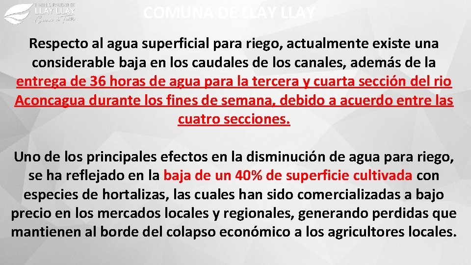 COMUNA DE LLAY Respecto al agua superficial para riego, actualmente existe una considerable baja