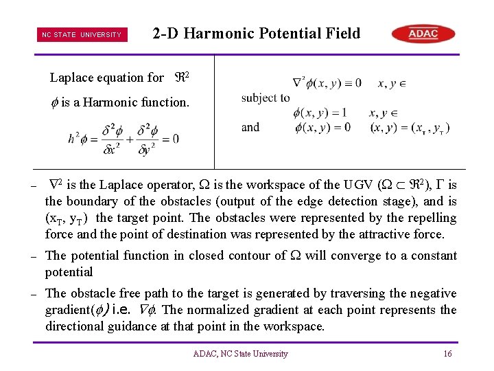 NC STATE UNIVERSITY 2 -D Harmonic Potential Field Laplace equation for 2 is a