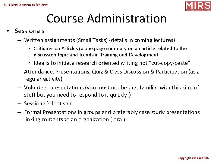 Skill Development at it’s Best Course Administration • Sessionals – Written assignments (Small Tasks)