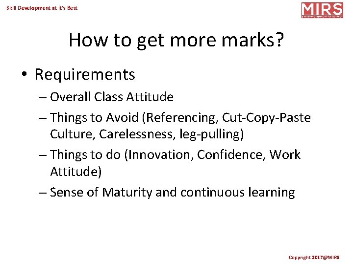 Skill Development at it’s Best How to get more marks? • Requirements – Overall