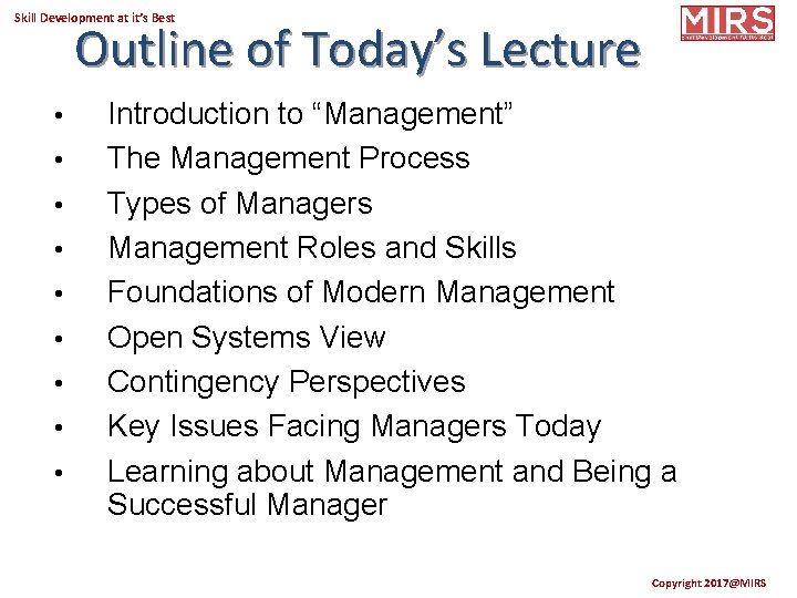 Skill Development at it’s Best Outline of Today’s Lecture • • • Introduction to