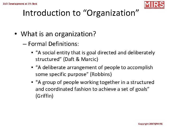 Skill Development at it’s Best Introduction to “Organization” • What is an organization? –