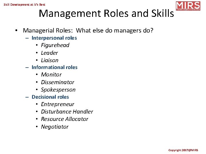 Skill Development at it’s Best Management Roles and Skills • Managerial Roles: What else