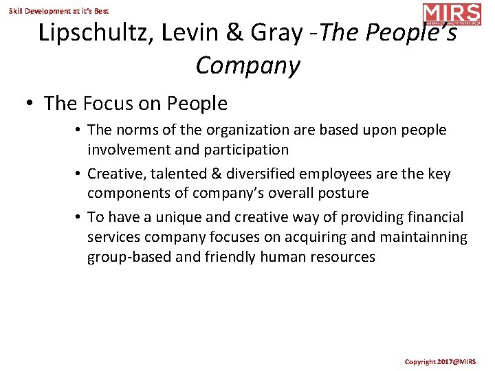 Skill Development at it’s Best Lipschultz, Levin & Gray -The People’s Company • The