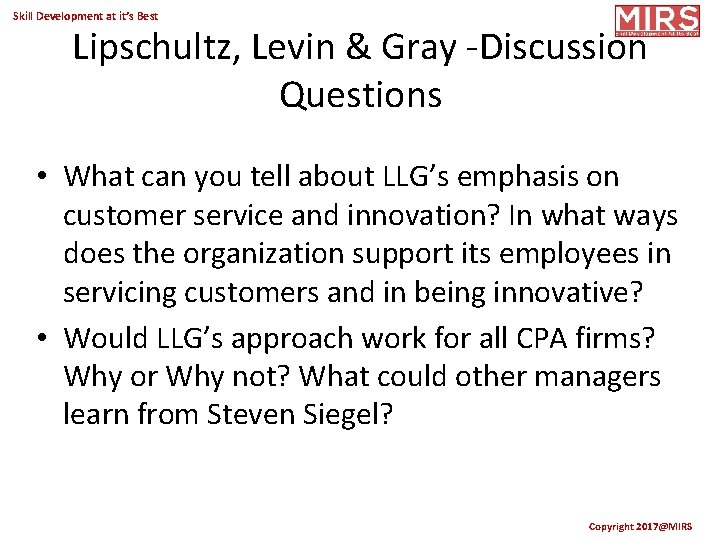 Skill Development at it’s Best Lipschultz, Levin & Gray -Discussion Questions • What can