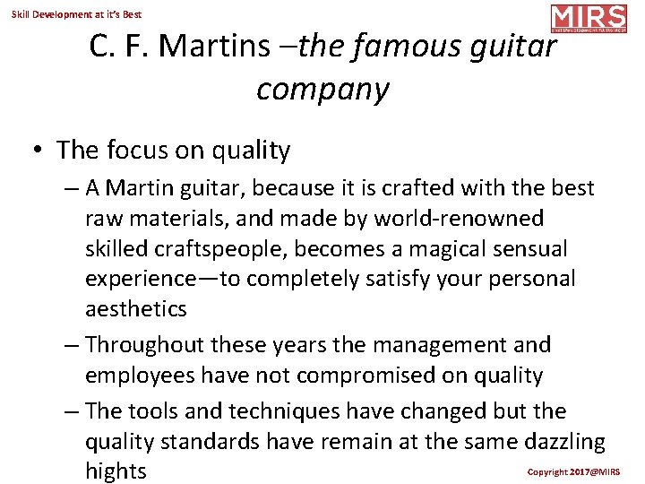 Skill Development at it’s Best C. F. Martins –the famous guitar company • The