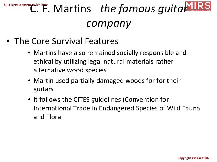 C. F. Martins –the famous guitar company Skill Development at it’s Best • The