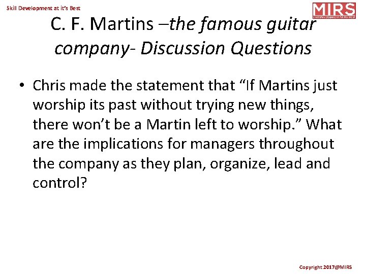 Skill Development at it’s Best C. F. Martins –the famous guitar company- Discussion Questions