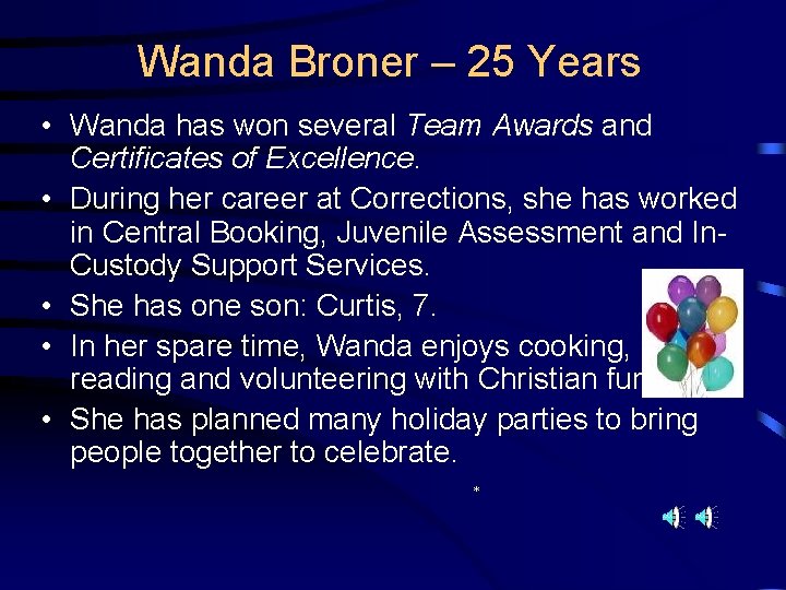 Wanda Broner – 25 Years • Wanda has won several Team Awards and Certificates