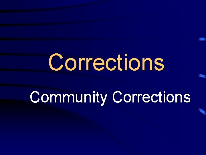 Corrections Community Corrections 