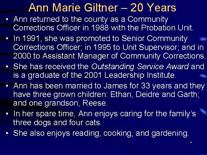 Ann Marie Giltner – 20 Years • Ann returned to the county as a