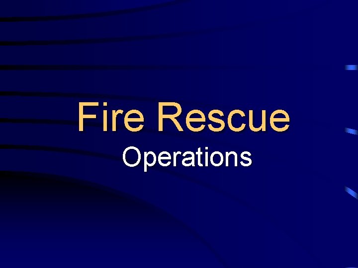 Fire Rescue Operations 