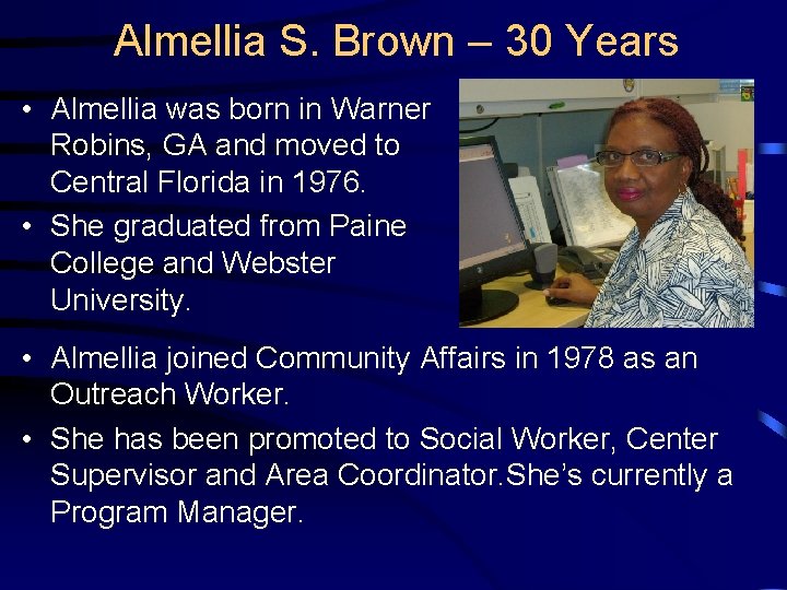 Almellia S. Brown – 30 Years • Almellia was born in Warner Robins, GA