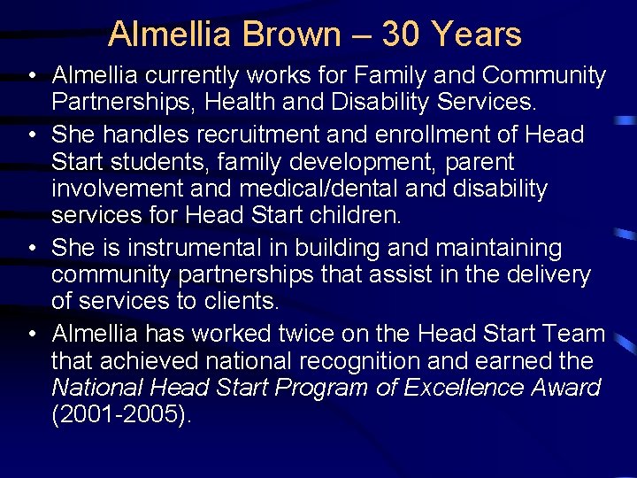 Almellia Brown – 30 Years • Almellia currently works for Family and Community Partnerships,