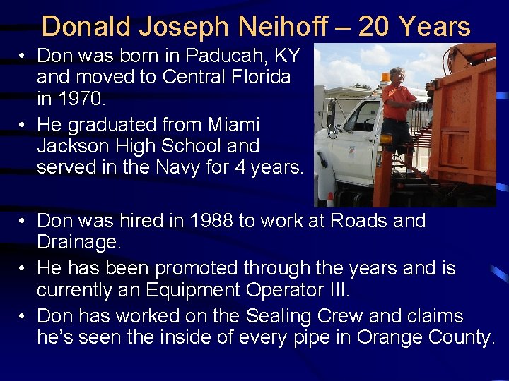 Donald Joseph Neihoff – 20 Years • Don was born in Paducah, KY and