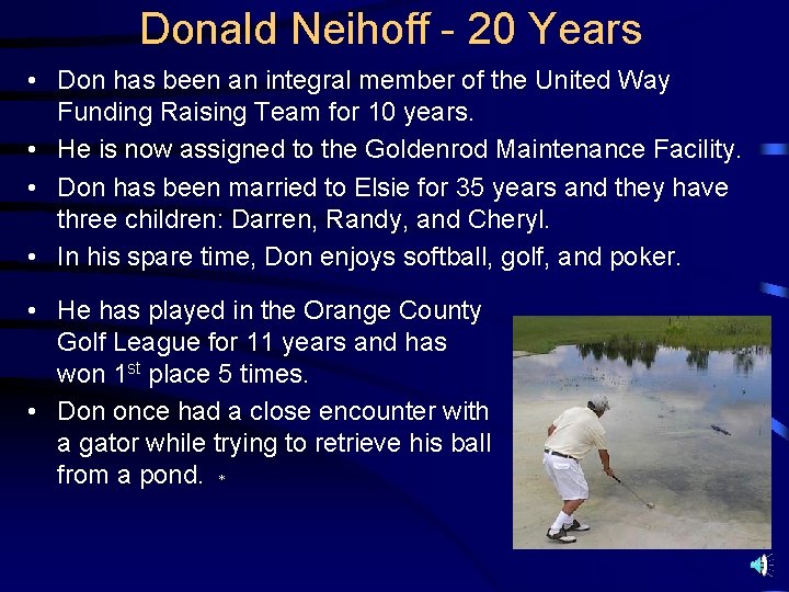 Donald Neihoff - 20 Years • Don has been an integral member of the