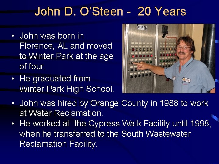 John D. O’Steen - 20 Years • John was born in Florence, AL and