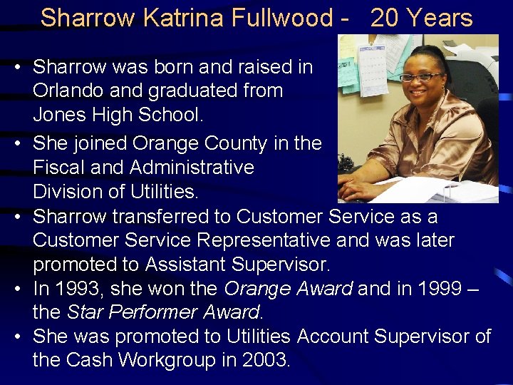 Sharrow Katrina Fullwood - 20 Years • Sharrow was born and raised in Orlando