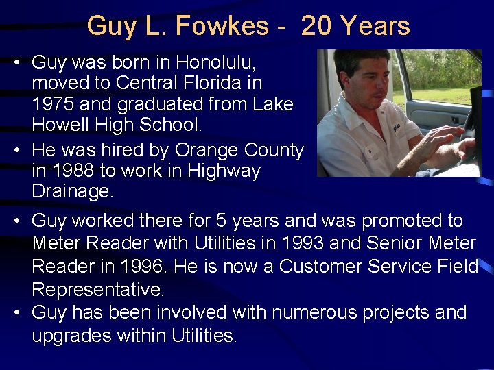 Guy L. Fowkes - 20 Years • Guy was born in Honolulu, moved to