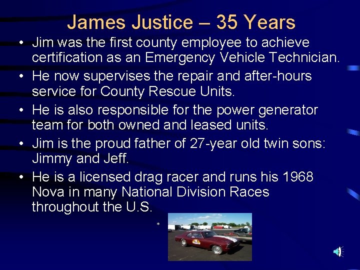 James Justice – 35 Years • Jim was the first county employee to achieve