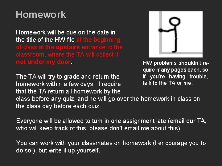 Homework will be due on the date in the title of the HW file