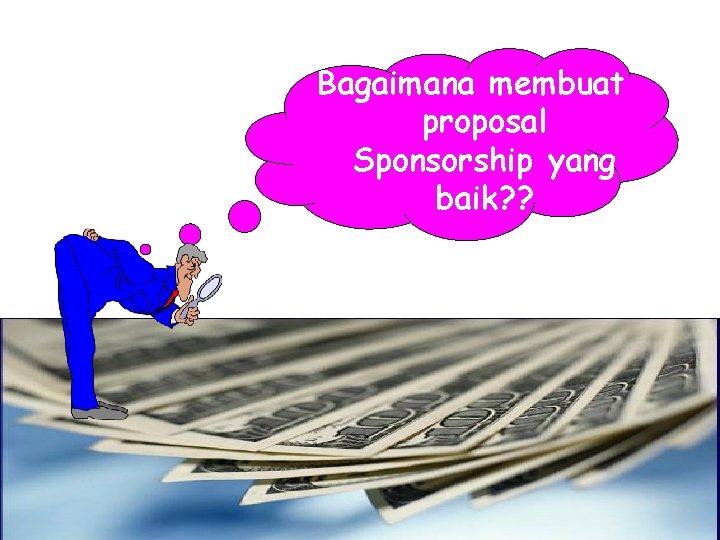 Bagaimana membuat proposal Sponsorship yang baik? ? 