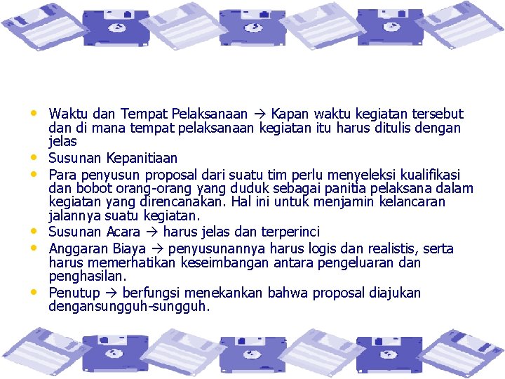  • Waktu dan Tempat Pelaksanaan Kapan waktu kegiatan tersebut • • • dan