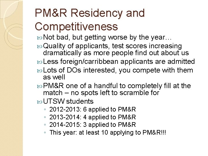 PM&R Residency and Competitiveness Not bad, but getting worse by the year… Quality of