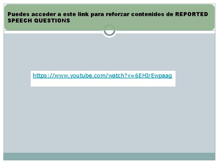 Puedes acceder a este link para reforzar contenidos de REPORTED SPEECH QUESTIONS https: //www.