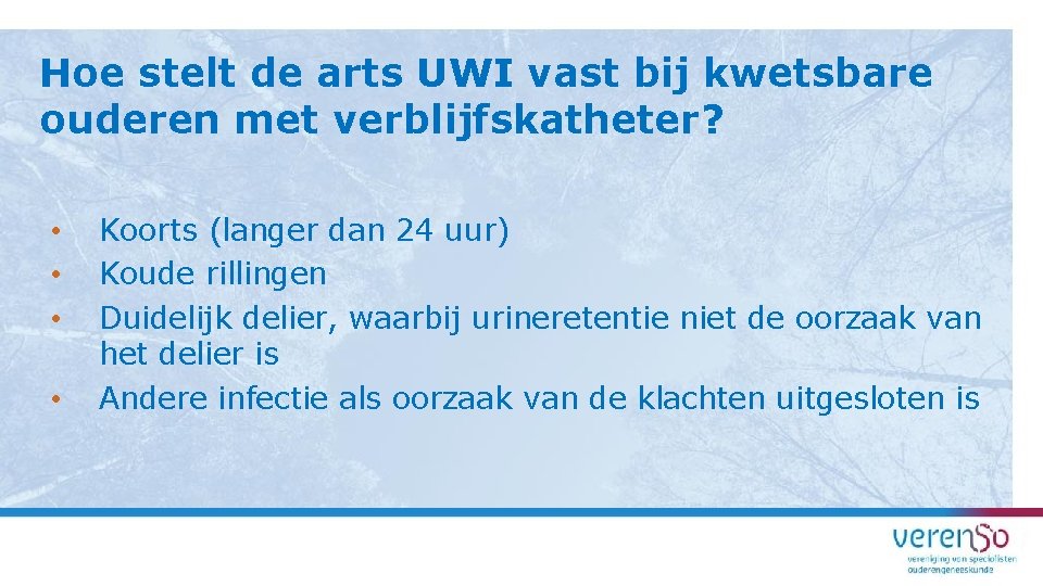 Hoe stelt de arts UWI vast bij kwetsbare ouderen met verblijfskatheter? • • Koorts