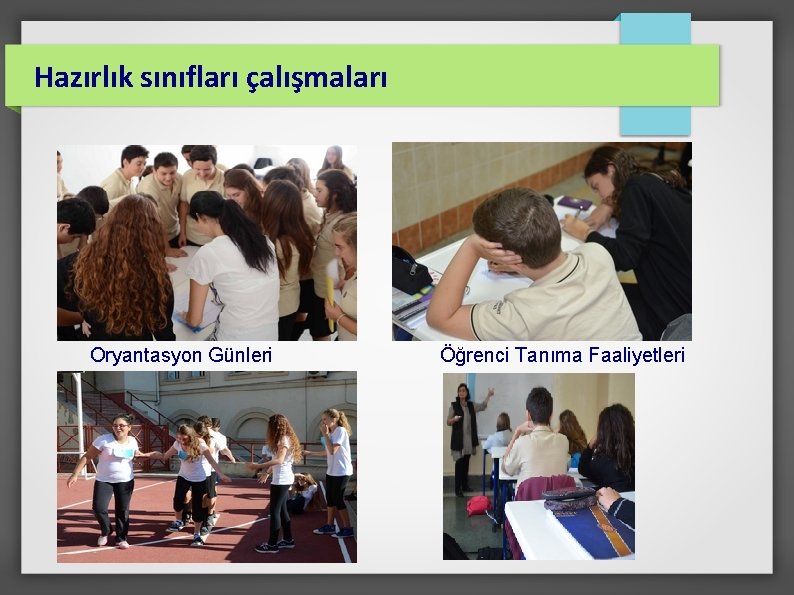 Hazırlık sınıfları çalışmaları Oryantasyon Günleri Öğrenci Tanıma Faaliyetleri 