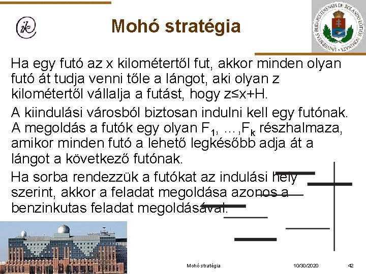 Mohó stratégia Ha egy futó az x kilométertől fut, akkor minden olyan futó át