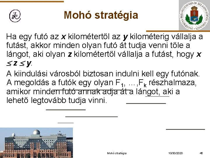 Mohó stratégia Ha egy futó az x kilométertől az y kilométerig vállalja a futást,