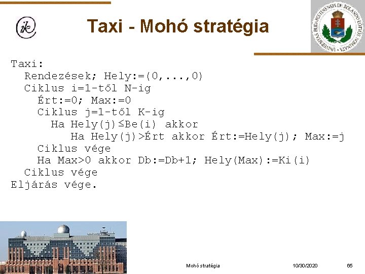 Taxi - Mohó stratégia Taxi: Rendezések; Hely: =(0, . . . , 0) Ciklus